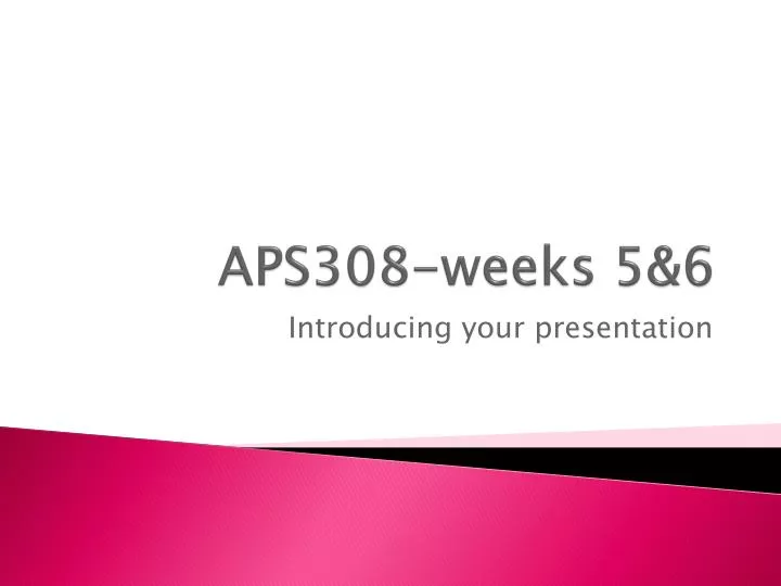 aps308 weeks 5 6