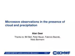 Microwave observations in the presence of cloud and precipitation
