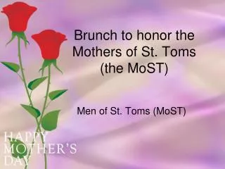 Brunch to honor the Mothers of St. Toms (the MoST )