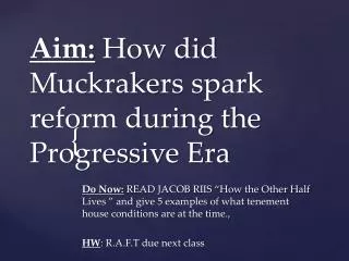 Aim: How did Muckrakers spark reform during the Progressive Era