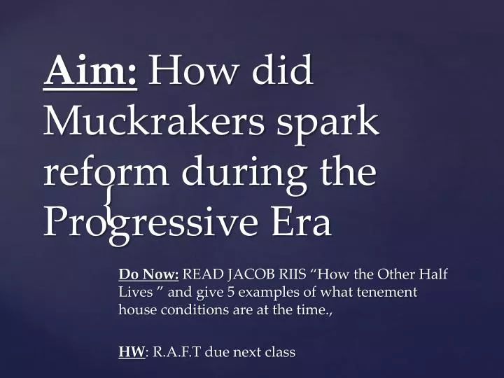 aim how did muckrakers spark reform during the progressive era