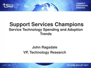 Support Services Champions Service Technology Spending and Adoption Trends