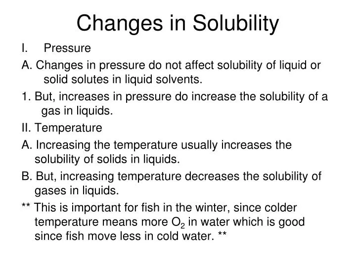 changes in solubility