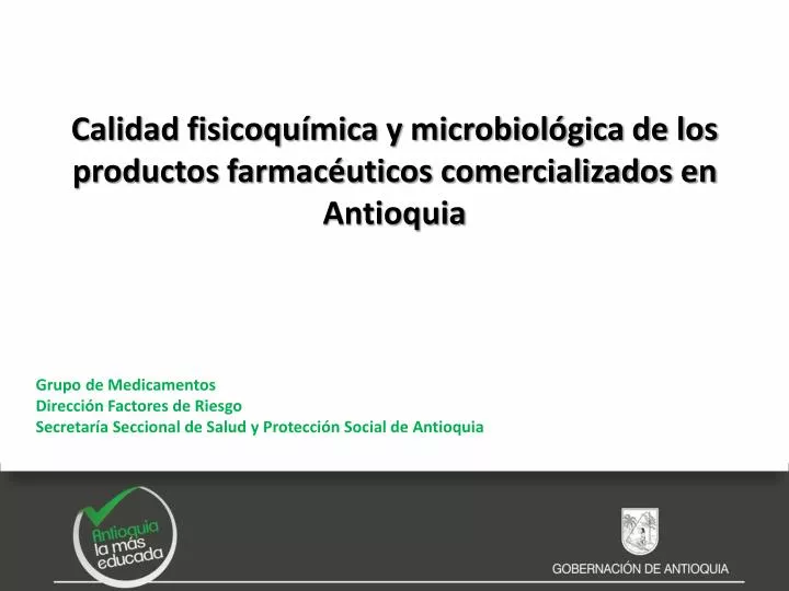 calidad fisicoqu mica y microbiol gica de los productos farmac uticos comercializados en antioquia