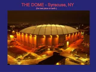 THE DOME - Syracuse, NY