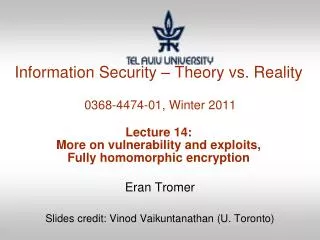 Eran Tromer Slides credit: Vinod Vaikuntanathan (U. Toronto)