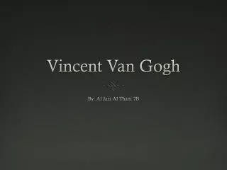 Vincent Van Gogh