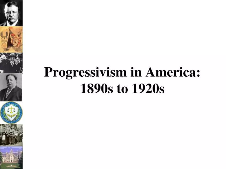 progressivism in america 1890s to 1920s
