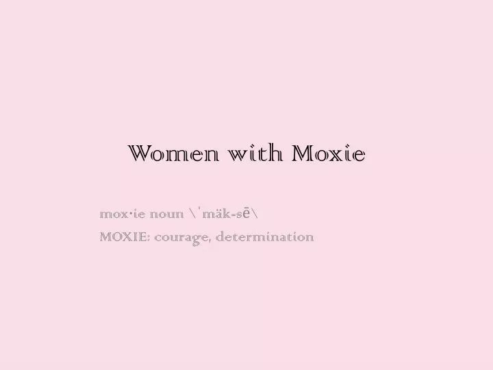 women with moxie