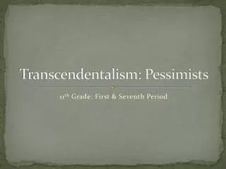 Transcendentalism: Pessimists