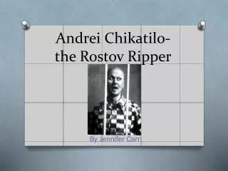 Andrei Chikatilo - the Rostov Ripper