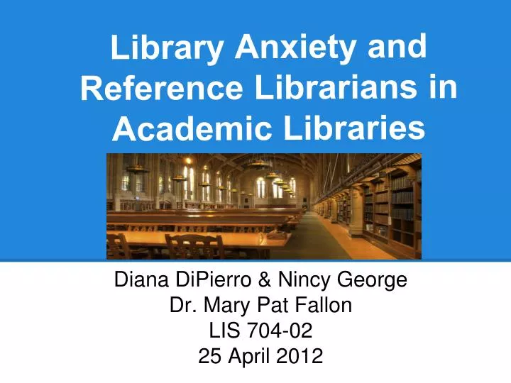 l ibrary anxiety and reference librarians in academic libraries