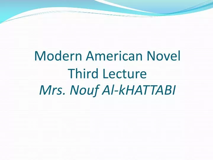 modern american novel third lecture mrs nouf al khattabi