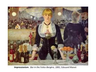 Impressionism : Bar in the Folies-Bergère, 1881, Edouard Manet