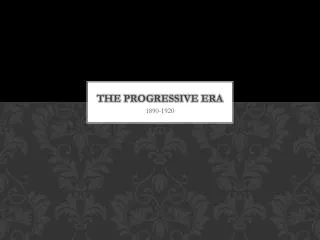 The progressive era