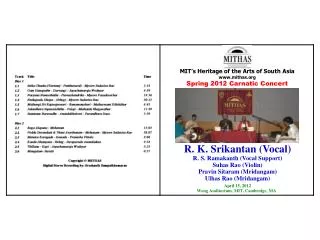 R. K. Srikantan (Vocal) R. S. Ramakanth (Vocal Support) Suhas Rao (Violin)