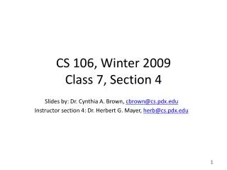 CS 106, Winter 2009 Class 7, Section 4