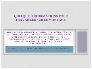 quelques informations pour travailler sur le montage