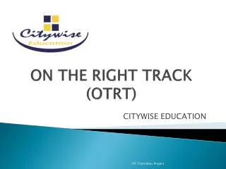 ON THE RIGHT TRACK (OTRT)