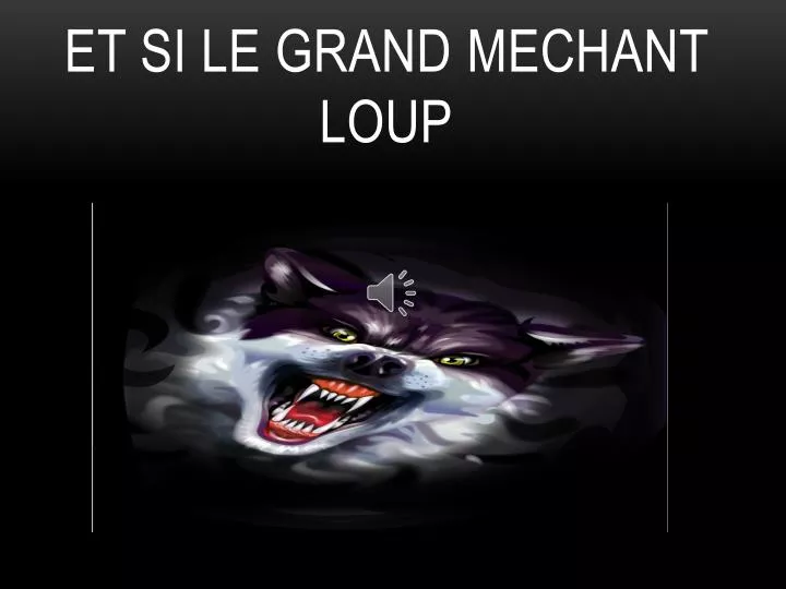 et si le grand mechant loup