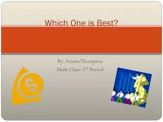 Which O n e is Best?