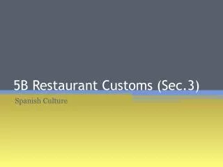 5B Restaurant Customs (Sec.3)