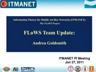Information Theory for Mobile Ad-Hoc Networks (ITMANET): The FLoWS Project