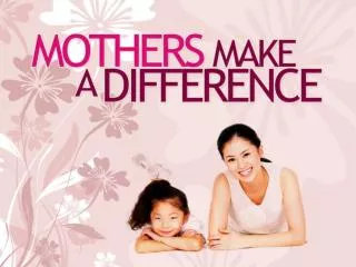 Mothers Make A Difference