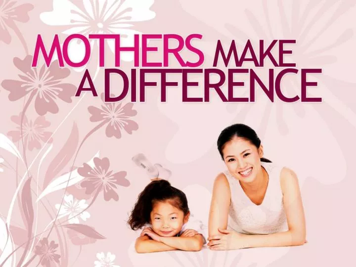 mothers make a difference