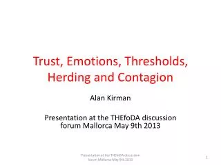 Trust, Emotions, Thresholds , Herding and Contagion