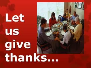 Let us give thanks…