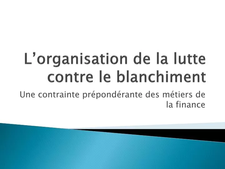 l organisation de la lutte contre le blanchiment