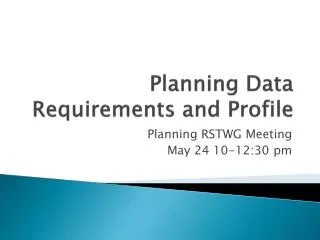 Planning Data Requirements and Profile