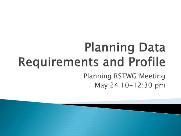planning data requirements and profile