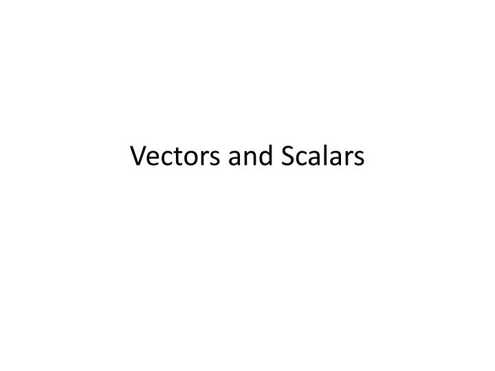 vectors and scalars