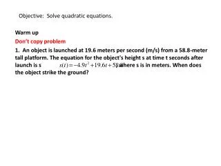 Objective: Solve quadratic equations.