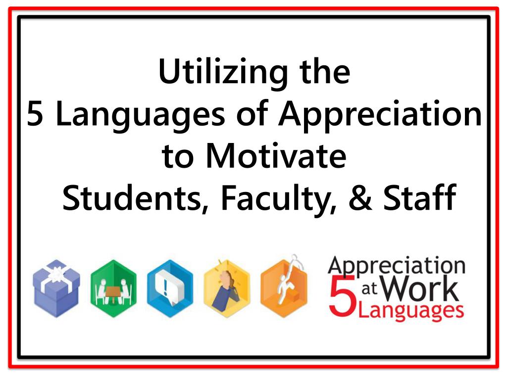 PPT - Utilizing the 5 Languages of Appreciation to Motivate Students ...