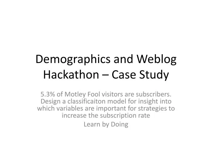 demographics and weblog hackathon case study