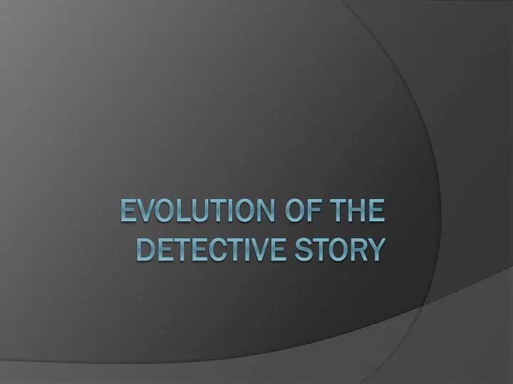 evolution of the detective story