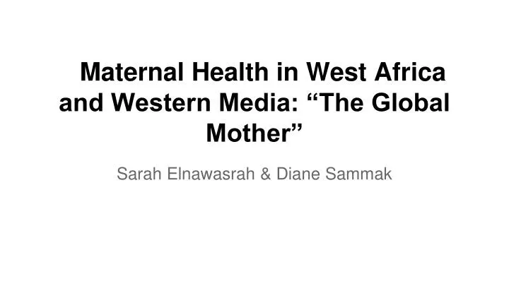 maternal health in west africa and western media the global mother