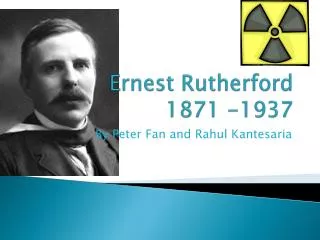 Ernest Rutherford 1871 -1937