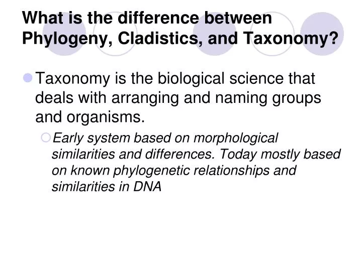 what is the difference between phylogeny cladistics and taxonomy