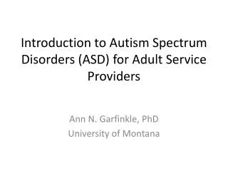 Introduction to Autism Spectrum Disorders (ASD) for Adult Service Providers