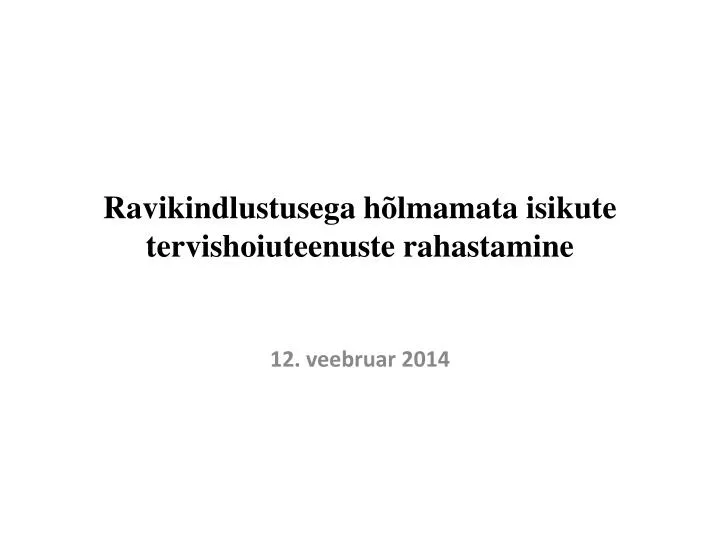 ravikindlustusega h lmamata isikute tervishoiuteenuste rahastamine