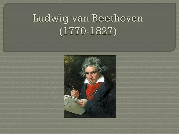 ludwig van beethoven 1770 1827