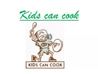 Kids can cook
