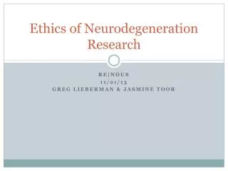 Ethics of Neurodegeneration Research
