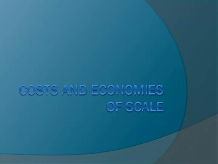 costs and economies of scale
