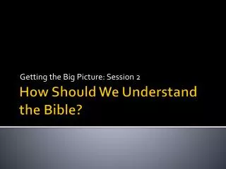 How Should We Understand the Bible?