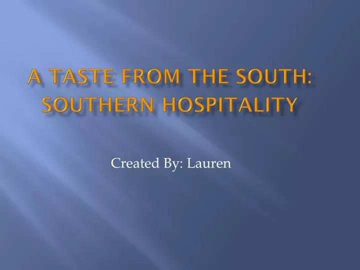 a taste from the south southern hospitality